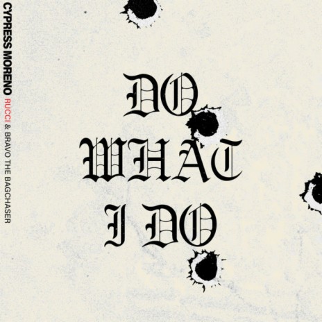 Do What I Do ft. Rucci & Bravo the Bagchaser | Boomplay Music