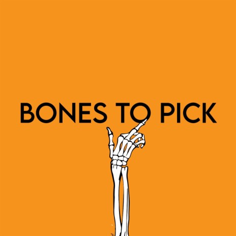 Bones To Pick | Boomplay Music