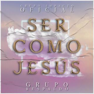 Ser Como Jesús