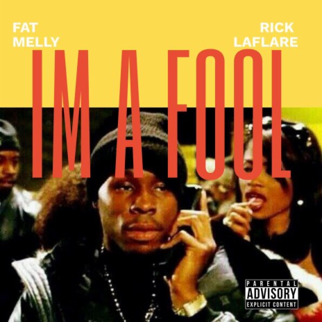 I'm A Fool ft. Rick La Flare | Boomplay Music