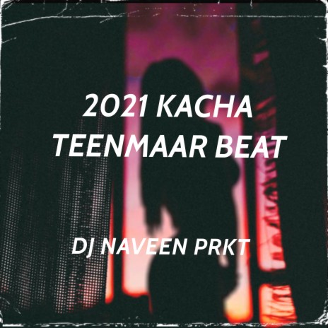 2022 KACHA TEENMAAR BEAT (DJ BEATS)