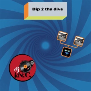 Dip 2 tha dive