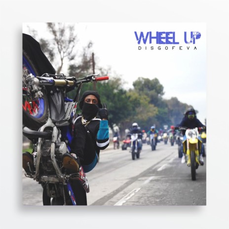 Wheel Up ft. MoneOnDaBeat | Boomplay Music