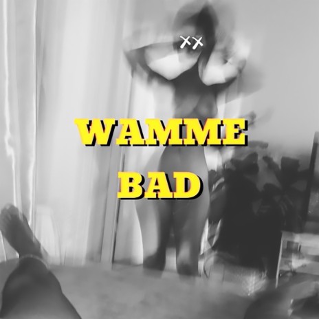 Wamme Bad ft. Xuitcasecity | Boomplay Music