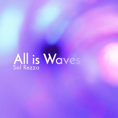 All Is Waves