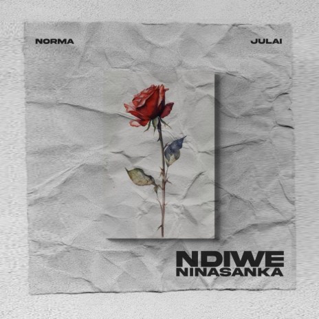 Ndiwe Ninasanka ft. Julai | Boomplay Music