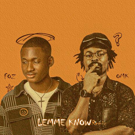 LEMME KNOW (Remix) ft. OMK | Boomplay Music