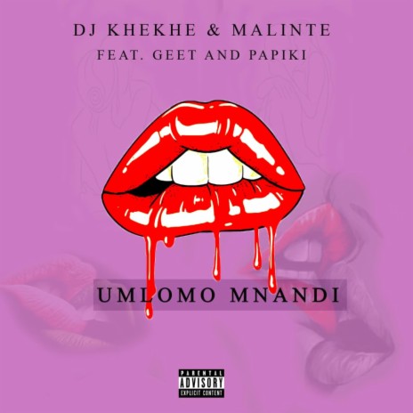 uMlomo Mnandi ft. Malinte, Geet & Papiki