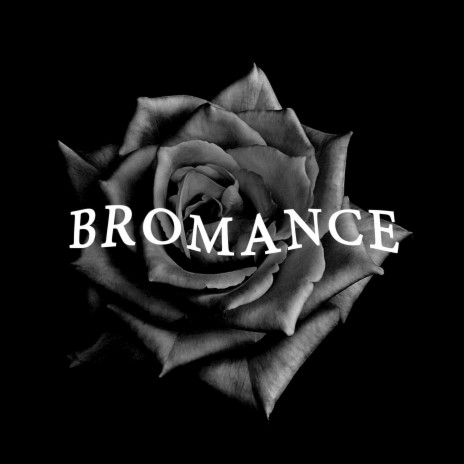 Bromance | Boomplay Music