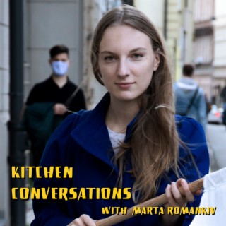[ENG] Kitchen Conversations with Marta Romankiv