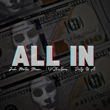 All In ft. 12Structures, Dirty U.A. & Texside Connection | Boomplay Music