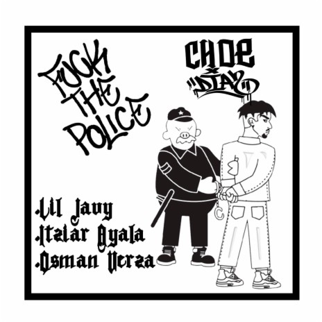 Fuck The Police ft. Lil Javi, Itziar Ayala & Osman Verza