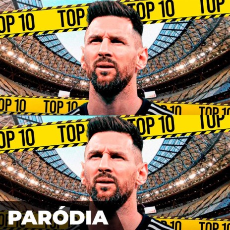 Paródia - TOP 10 - Gols do Lionel Messi | Boomplay Music