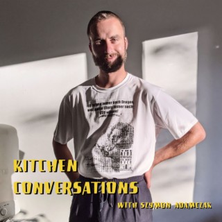 [Part 1] Kitchen Conversations with Szymon Adamczak
