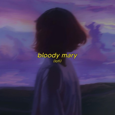 Bloody Mary - lofi version ft. Mr Cat | Boomplay Music