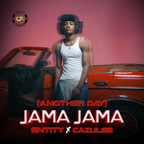 Jama Jama (Another Day) ft. Cazulee | Boomplay Music