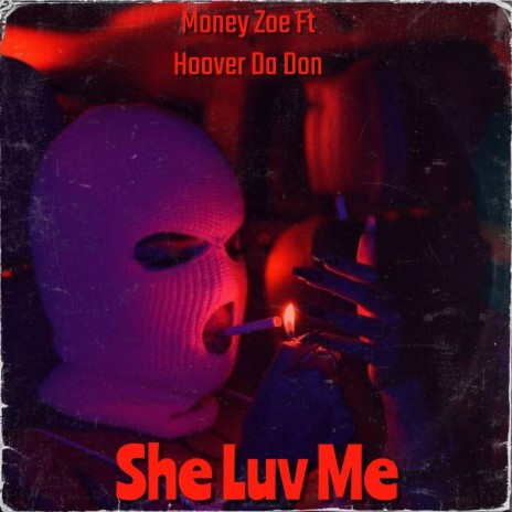 She Luv Me (Radio Edit) ft. Hoover Da Don | Boomplay Music