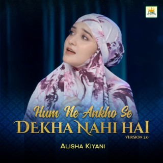 Hum Ne Ankho Se Dekha Nahi Hai (Version 2.0)