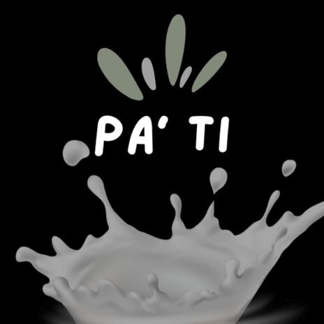 Pa' ti | Boomplay Music