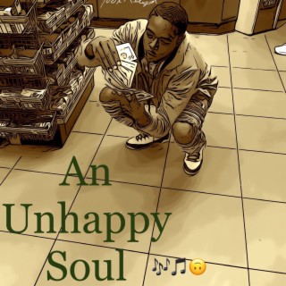 An Unhappy Soul
