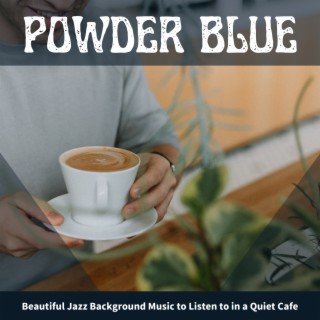 Beautiful Jazz Background Music to Listen to in a Quiet Cafe