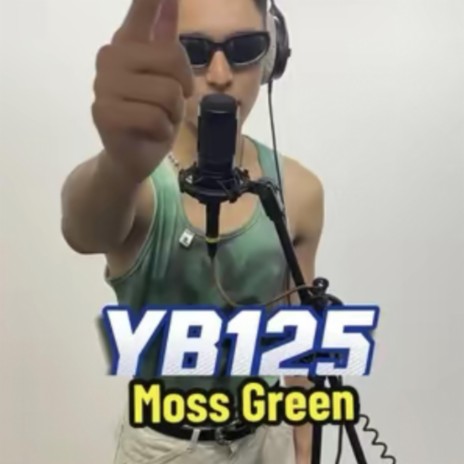 YB125 ft. Moss Green | Boomplay Music