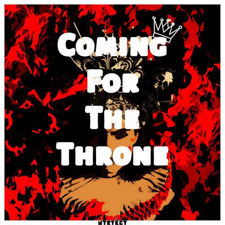 Coming For The Throne | Boomplay Music