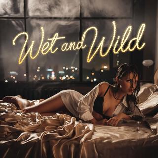 Wet & Wild : The Bedrooms Jams