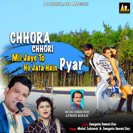 Chhora Chhori Mil Jaye To Hojata Hain Pyar ft. Swagata Swami Das | Boomplay Music