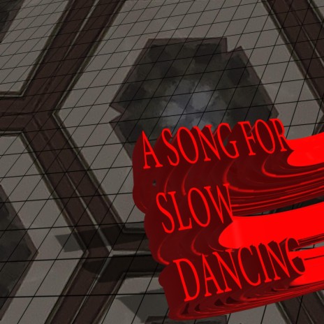 A Song for Slow Dancing | Boomplay Music