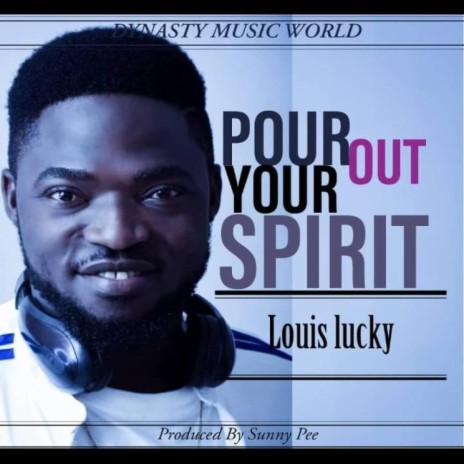 Pour Out Your Spirit | Boomplay Music