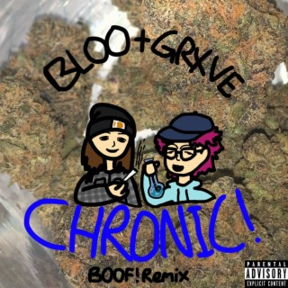 CHRONIC! (Big Red- BOOF! Remix)