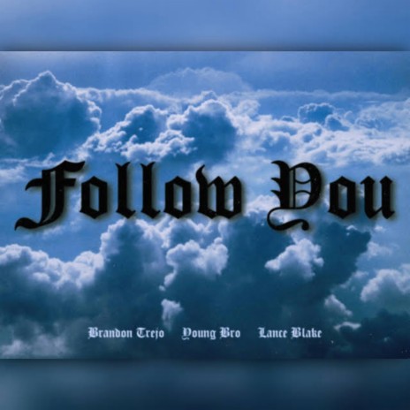 Follow You ft. Brandon Trejo & Young Bro | Boomplay Music