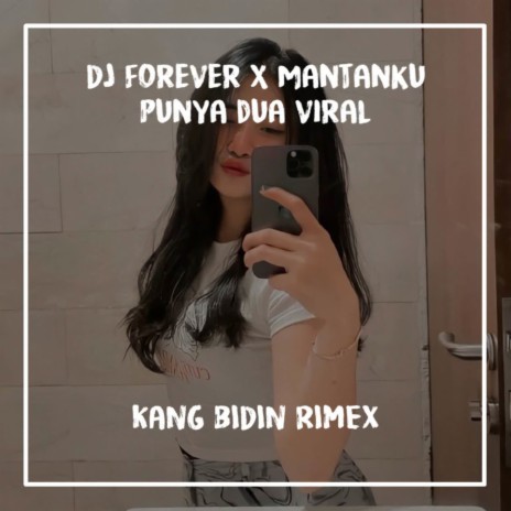 DJ Forever x Mantanku Punya Dua | Boomplay Music