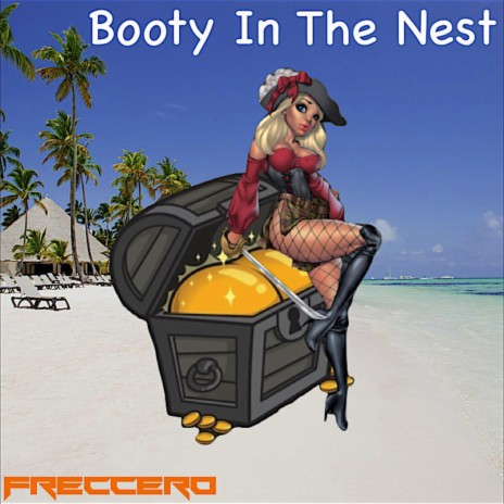 Booty in the Nest | Boomplay Music