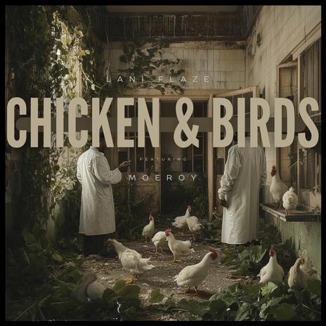 Chicken & Birds ft. MoeRoy | Boomplay Music