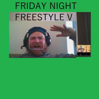 Friday Night Freestyle V.