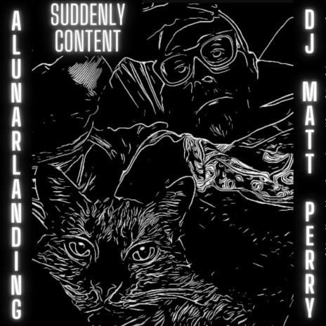 Suddenly Content ft. DJ Matt Perry | Boomplay Music