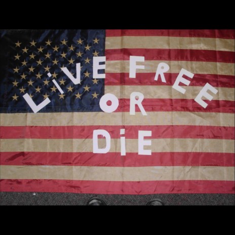 Live Free Or Die | Boomplay Music