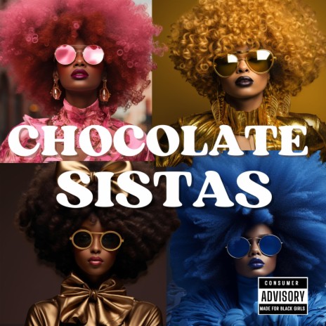 Chocolate Sistas | Boomplay Music