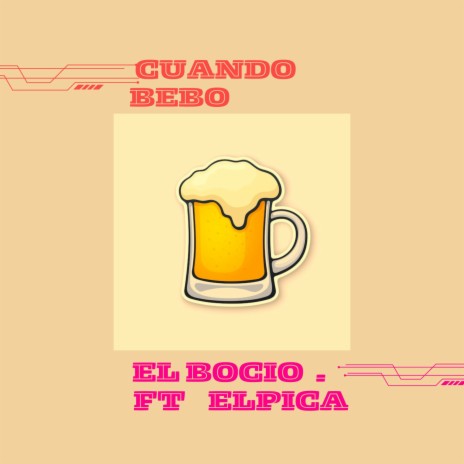 Cuando bebo ft. El pica | Boomplay Music