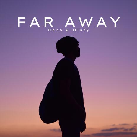 Far Away | Boomplay Music