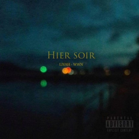 Hier soir ft. LIYAH | Boomplay Music