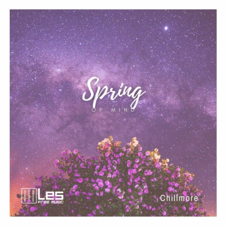 Spring of Mind ft. Chillmore | Boomplay Music