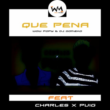 Que Pena ft. Dj Gomeko, Charles & Puig | Boomplay Music