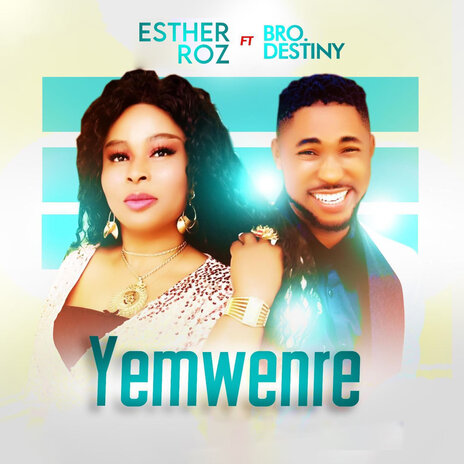 Yemwenre ft. bro destiny | Boomplay Music