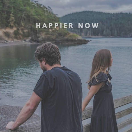 Happier Now ft. Raquel Norland | Boomplay Music