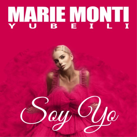 Soy Yo ft. Marie Monti | Boomplay Music