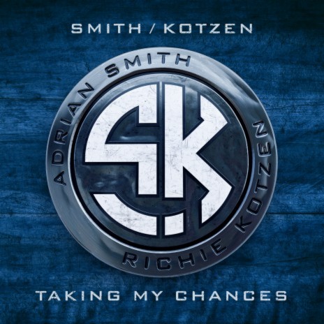 Taking My Chances ft. Adrian Smith & Richie Kotzen | Boomplay Music