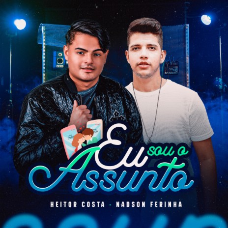 Eu Sou o Assunto ft. Heitor Costa | Boomplay Music